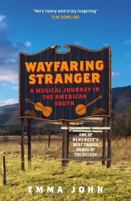 Wayfaring Stranger: A Musical Journey in the American South book