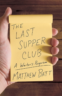 The Last Supper Club: A Waiter's Requiem book