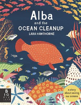 Alba and the Ocean Cleanup: A Story About Saving Our Oceans book