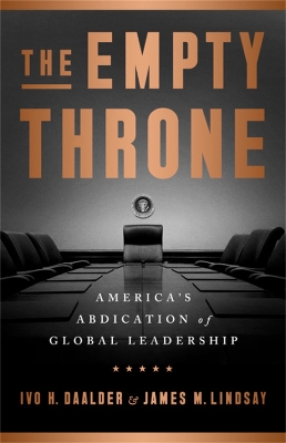 The Empty Throne: America's Abdication of Global Leadership book