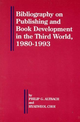 Bibliography on Publishing and Book Development in the Third World, 1980-1993 book