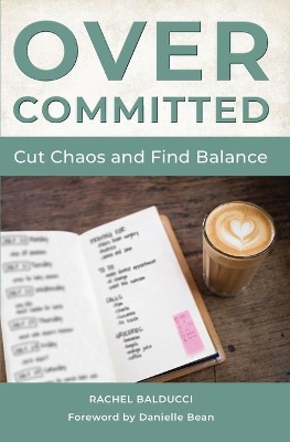 Overcommitted: How to Cut Chaos and Find Balance book