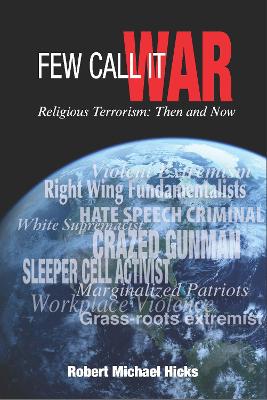 Few Call It War by Robert Michael Hicks