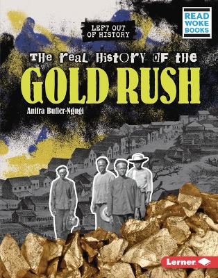 The Real History of the Gold Rush by Anitra Butler-Ngugi