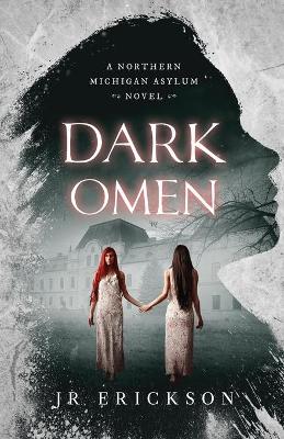 Dark Omen: A Northern Michigan Asylum Novel book