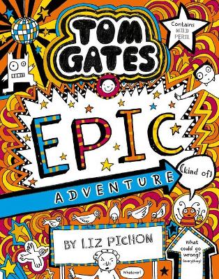 Epic Adventure (Kind of) (Tom Gates #13) by Liz Pichon