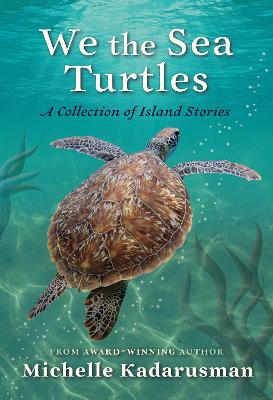 We the Sea Turtles: A collection of island stories book