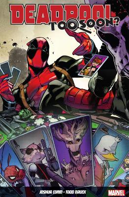 Deadpool: Too Soon? by Joshua Corin
