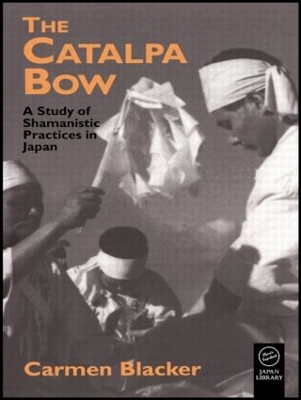 The Catalpa Bow: A Study of Shamanistic Practices in Japan book