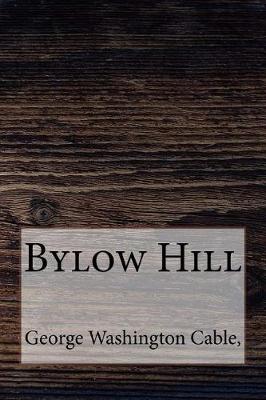 Bylow Hill by George Washington Cable
