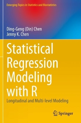 Statistical Regression Modeling with R: Longitudinal and Multi-level Modeling by Ding-Geng (Din) Chen