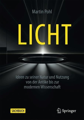 Licht: Ideen zu seiner Natur und Nutzung von der Antike bis zur modernen Wissenschaft book