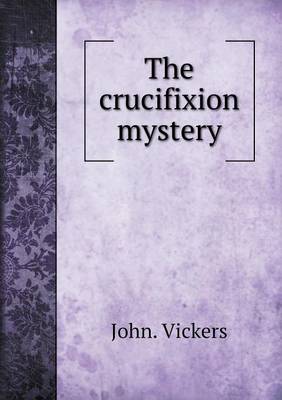 The crucifixion mystery book
