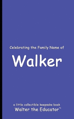 Celebrating the Family Name of Walker book