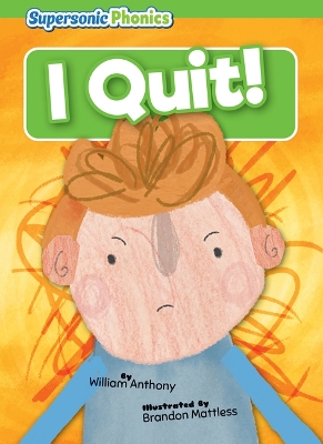 I Quit! by William Anthony