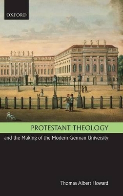 Protestant Theology and the Making of the Modern German University book