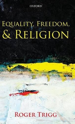 Equality, Freedom, and Religion by Roger Trigg