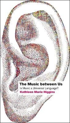 The Music Between Us by Kathleen Marie Higgins