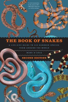 The Book of Snakes: A Life-Size Guide to Six Hundred Species from around the World book