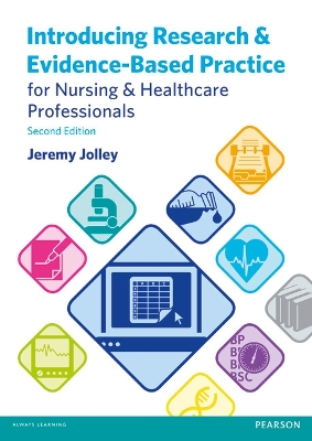 Introducing Research and Evidence-Based Practice for Nursing and Healthcare Professionals by Jeremy Jolley