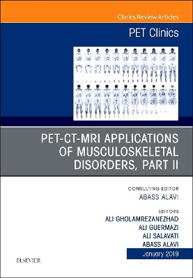 PET-CT-MRI Applications in Musculoskeletal Disorders, Part II, An Issue of PET Clinics: Volume 14-1 book
