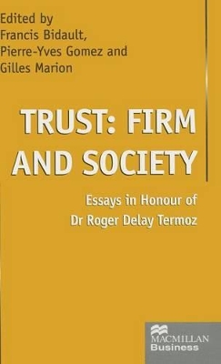 Trust, Firm and Society: Essays in Honour of Dr.Roger Delay Termoz book