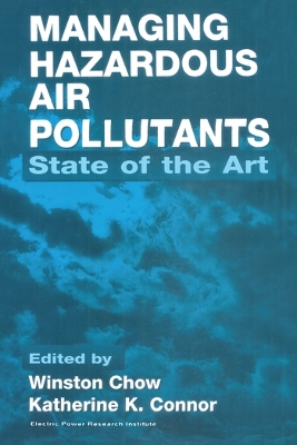 Managing Hazardous Air Pollutants: State of the Art by Winston Chow