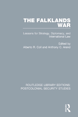 The Falklands War: Lessons for Strategy, Diplomacy, and International Law by Alberto R. Coll