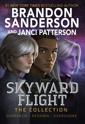 Skyward Flight: The Collection: Sunreach, ReDawn, Evershore by Brandon Sanderson