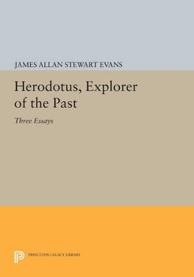 Herodotus, Explorer of the Past by James Allan Stewart Evans