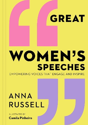 Great Women's Speeches: Empowering Voices that Engage and Inspire by Anna Russell