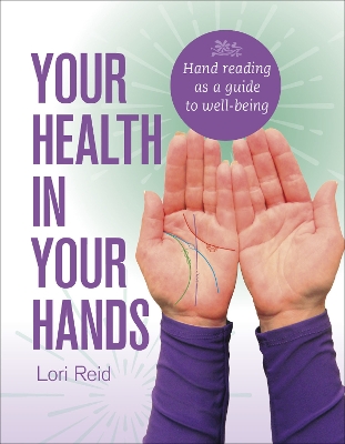 Your Health in Your Hands: Hand Reading as a Guide to Well-Being book