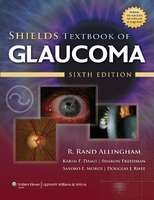 Shields Textbook of Glaucoma by Douglas J. Rhee