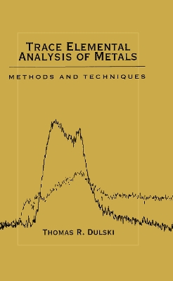 Trace Elemental Analysis of Metals by Thomas R. Dulski