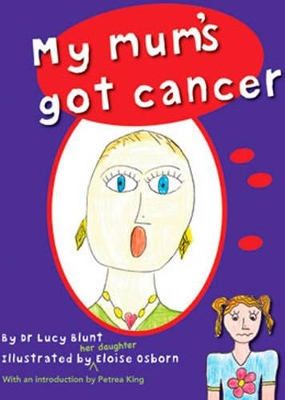 My Mum's Got Cancer by Dr. Lucy Blunt