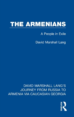 The Armenians: A People in Exile by David Marshall Lang