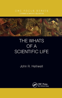 The Whats of a Scientific Life by John R. Helliwell