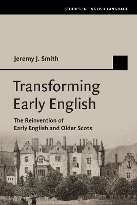 Transforming Early English: The Reinvention of Early English and Older Scots book