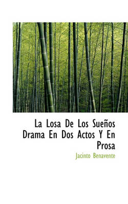 La Losa De Los Sueños Drama En Dos Actos Y En Prosa book