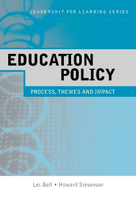 Education Policy: Process, Themes and Impact by Les Bell