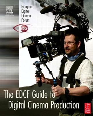 The The EDCF Guide to Digital Cinema Production by Lars Svanberg