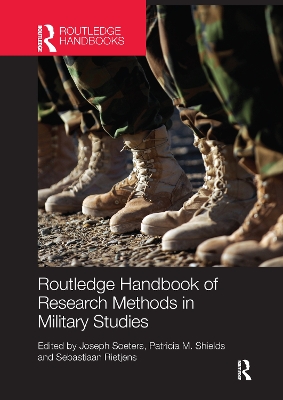 Routledge Handbook of Research Methods in Military Studies by Joseph Soeters