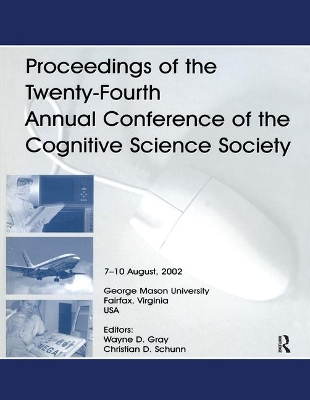 Proceedings of the Twenty-fourth Annual Conference of the Cognitive Science Society by Wayne D. Gray