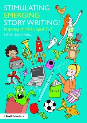 Stimulating Emerging Story Writing! by Simon Brownhill