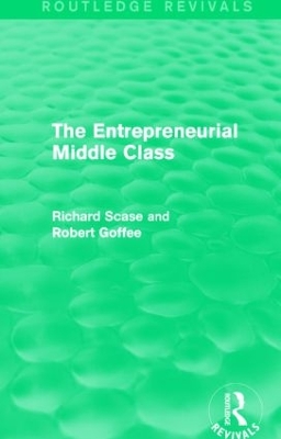 The The Entrepreneurial Middle Class (Routledge Revivals) by Robert Goffee