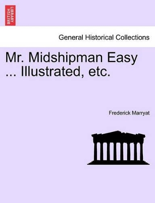 Mr. Midshipman Easy ... Illustrated, Etc. book