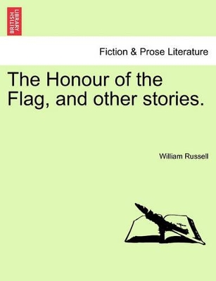 The Honour of the Flag, and Other Stories. book