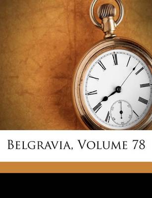 Belgravia, Volume 78 book