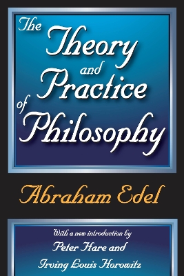 The The Theory and Practice of Philosophy by Abraham Edel