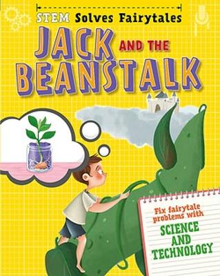 STEM Solves Fairytales: Jack and the Beanstalk: fix fairytale problems with science and technology by Jasmine Brooke